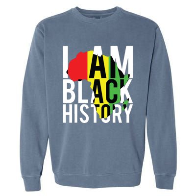 I Am Black History Black History Month Pride Gift Garment-Dyed Sweatshirt