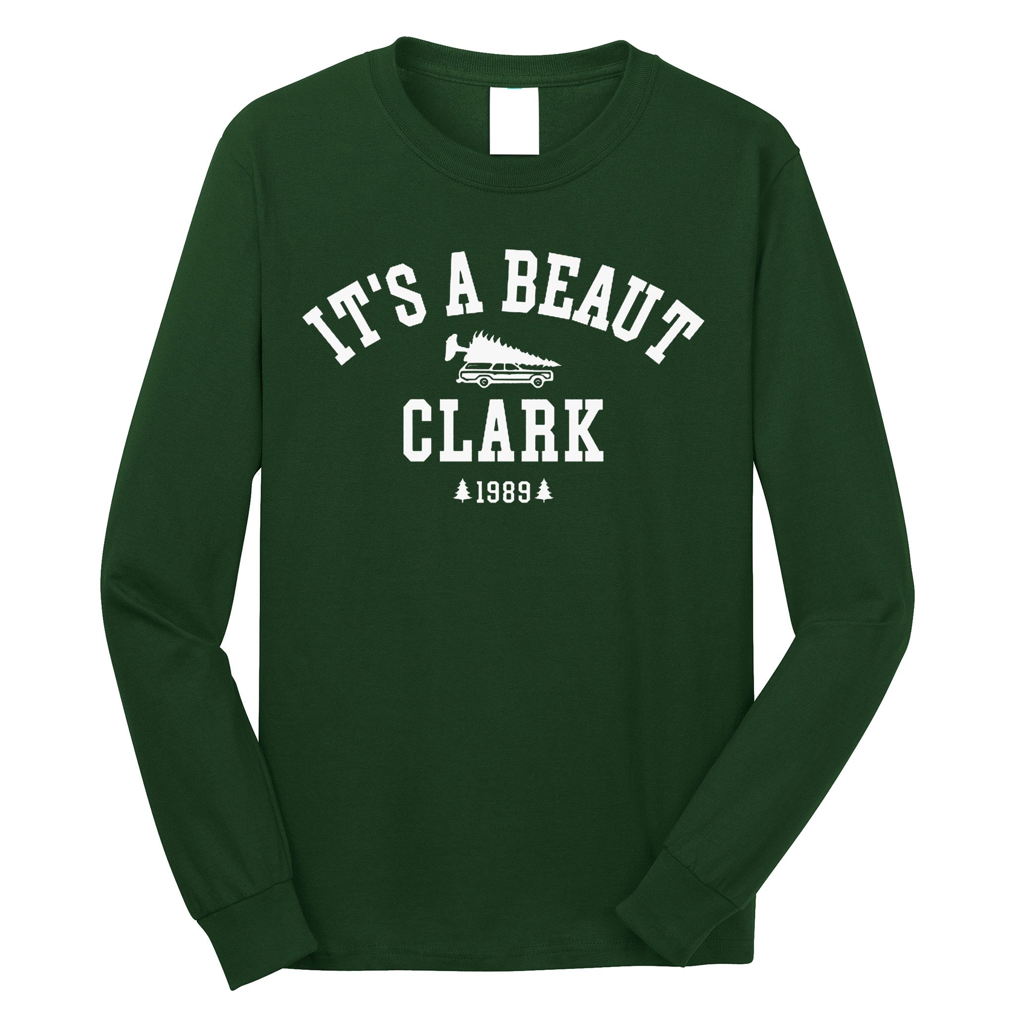 ItS A Beaut Clark Christmas Tree Funny ChristmasChristmas Gift Christmas In Long Sleeve Shirt