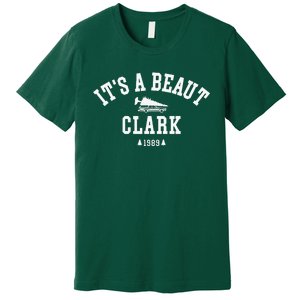 ItS A Beaut Clark Christmas Tree Funny ChristmasChristmas Gift Christmas In Premium T-Shirt