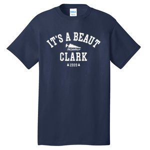 ItS A Beaut Clark Christmas Tree Funny ChristmasChristmas Gift Christmas In Tall T-Shirt