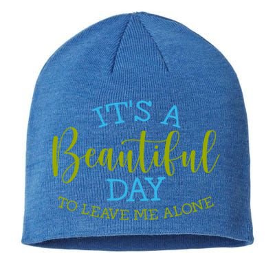 Its A Beautiful Day To Leave Me Alone Sarcastic Funny Meme Meaningful Gift Sustainable Beanie