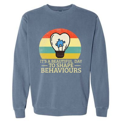 It's A Beautiful Day To Shape Behaviors Autism Teacher Garment-Dyed Sweatshirt