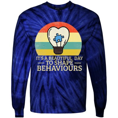 It's A Beautiful Day To Shape Behaviors Autism Teacher Tie-Dye Long Sleeve Shirt