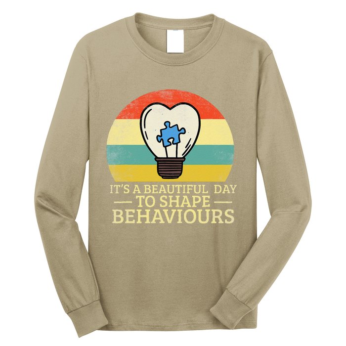 It's A Beautiful Day To Shape Behaviors Autism Teacher Long Sleeve Shirt