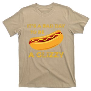 Its A Bad Day To Be A Glizzy Funny HotDog For And Funny T-Shirt