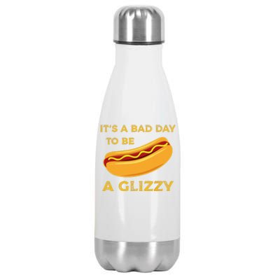 Its A Bad Day To Be A Glizzy Funny HotDog For And Funny Stainless Steel Insulated Water Bottle