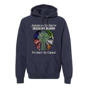 Irish American By Birth Irish By Blood St Patricks Day Premium Hoodie