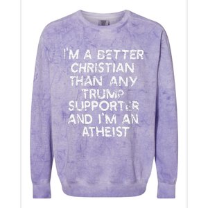 IM A Better Christian Than Any Trump Supporter And IM An Colorblast Crewneck Sweatshirt