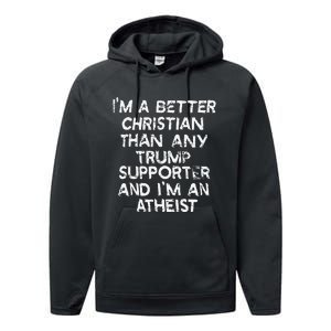 IM A Better Christian Than Any Trump Supporter And IM An Performance Fleece Hoodie