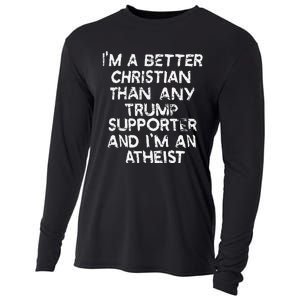 IM A Better Christian Than Any Trump Supporter And IM An Cooling Performance Long Sleeve Crew