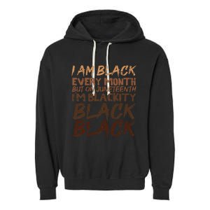 I Am Black Every Month Juneteenth Blackity Garment-Dyed Fleece Hoodie