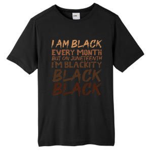 I Am Black Every Month Juneteenth Blackity Tall Fusion ChromaSoft Performance T-Shirt