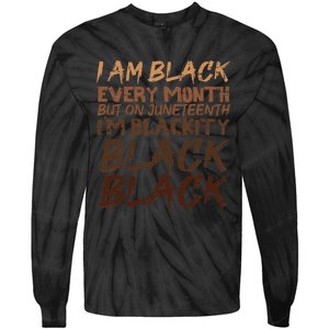 I Am Black Every Month Juneteenth Blackity Tie-Dye Long Sleeve Shirt