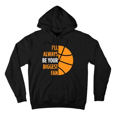 I'll Always Be Your Biggest Fan Gift for Mom Dad Basketball Hoodie