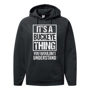 ItS A Buckeye Thing You WouldnT Understand Ohio Performance Fleece Hoodie