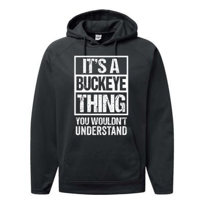 ItS A Buckeye Thing You WouldnT Understand Ohio Performance Fleece Hoodie