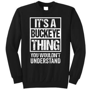 ItS A Buckeye Thing You WouldnT Understand Ohio Sweatshirt