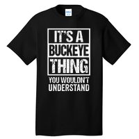 ItS A Buckeye Thing You WouldnT Understand Ohio Tall T-Shirt