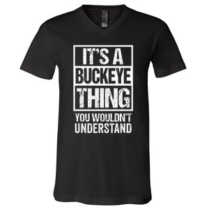 ItS A Buckeye Thing You WouldnT Understand Ohio V-Neck T-Shirt