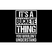 ItS A Buckeye Thing You WouldnT Understand Ohio Bumper Sticker