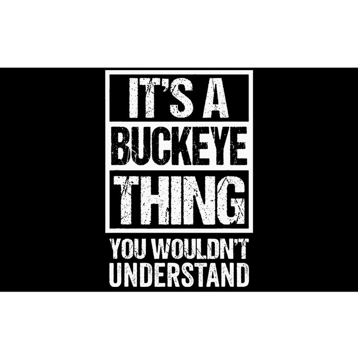 ItS A Buckeye Thing You WouldnT Understand Ohio Bumper Sticker