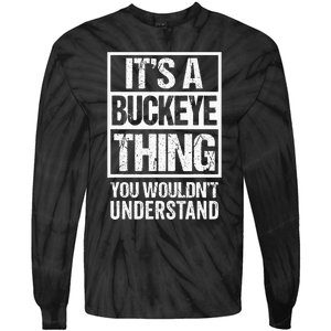 ItS A Buckeye Thing You WouldnT Understand Ohio Tie-Dye Long Sleeve Shirt