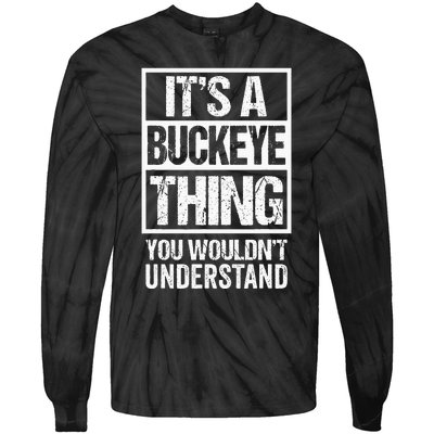 ItS A Buckeye Thing You WouldnT Understand Ohio Tie-Dye Long Sleeve Shirt