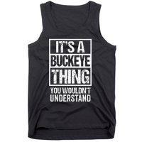 ItS A Buckeye Thing You WouldnT Understand Ohio Tank Top