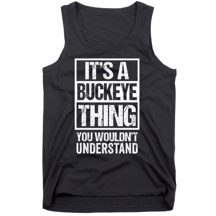 ItS A Buckeye Thing You WouldnT Understand Ohio Tank Top