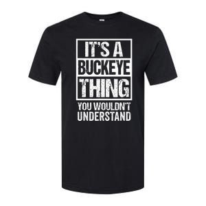 ItS A Buckeye Thing You WouldnT Understand Ohio Softstyle CVC T-Shirt