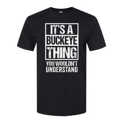 ItS A Buckeye Thing You WouldnT Understand Ohio Softstyle CVC T-Shirt