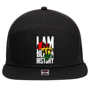 I Am Black History Black History Month Funny Gift 7 Panel Mesh Trucker Snapback Hat