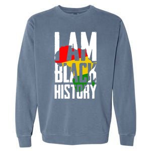 I Am Black History Black History Month Funny Gift Garment-Dyed Sweatshirt