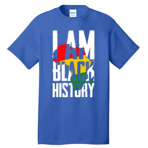 I Am Black History Black History Month Funny Gift Tall T-Shirt