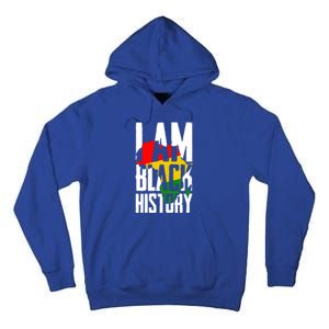 I Am Black History Black History Month Funny Gift Tall Hoodie