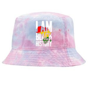 I Am Black History Black History Month Funny Gift Tie-Dyed Bucket Hat