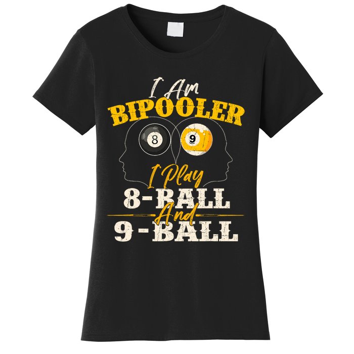 I Am Bipooler Snooker Game Billiards Lover Pool Player Women's T-Shirt