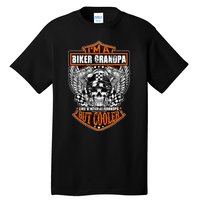 Im A Biker Grandpa Like A Normal Grandpa But Cooler Gifts Tall T-Shirt