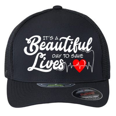 It's A Beautiful Day To Save Lives Funny Nursing Careers Great Gift Flexfit Unipanel Trucker Cap