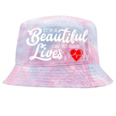 It's A Beautiful Day To Save Lives Funny Nursing Careers Great Gift Tie-Dyed Bucket Hat