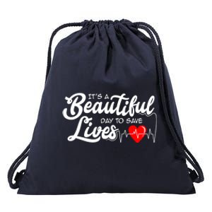 It's A Beautiful Day To Save Lives Funny Nursing Careers Great Gift Drawstring Bag