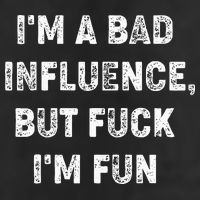 IM A Bad Influence But Fuck IM Fun Beanie
