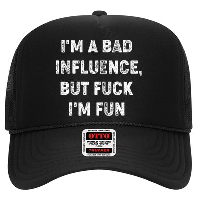 IM A Bad Influence But Fuck IM Fun Hat