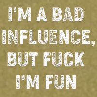 IM A Bad Influence But Fuck IM Fun Garment-Dyed Women's Muscle Tee