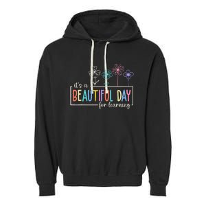 It's a Beautiful Day For Learning Teacher Students  Garment-Dyed Fleece Hoodie