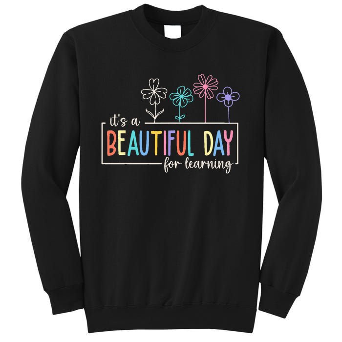 It's a Beautiful Day For Learning Teacher Students  Sweatshirt