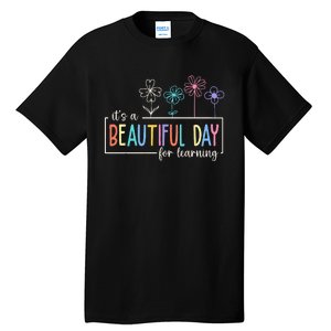 It's a Beautiful Day For Learning Teacher Students  Tall T-Shirt