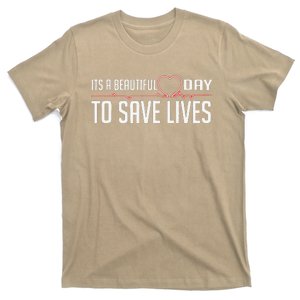 It's A Beautiful Day To Save Lives Funny For Nurses T-Shirt