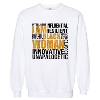 I Am Black Woman Black History Month Educated Black Girl Garment-Dyed Sweatshirt