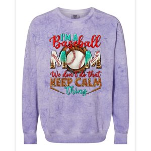 I'm A Baseball Mom We Don't Do That Keep Calm Thing Colorblast Crewneck Sweatshirt